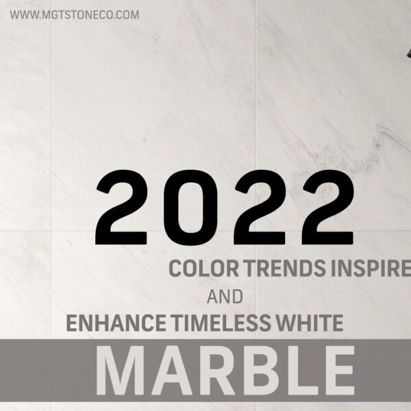 2022 color trends inspire and enhance timeless white marble