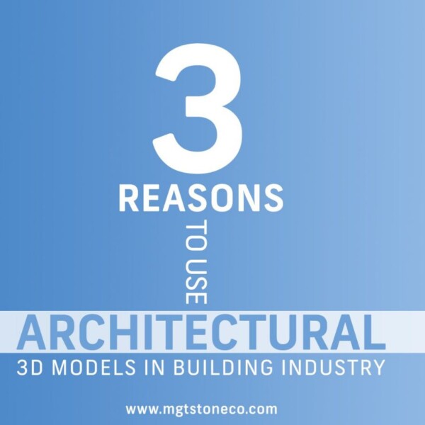 reasons to use architectural d models in building industry